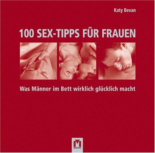 Buy 100 Sex-Tipps für Frauen: Was Männer im Bett wirklich glücklich macht online at Discounted New and Used prices. Delivered to your door with Off-The-Bookshelf.