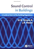 Sound Control in Buildings: A Guide to Part E of the Building Regulations