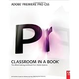 Adobe Premiere Pro CS5 Classroom in a Book ~ Adobe Creative Team