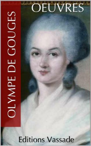 Olympe de Gouges : Oeuvres (French Edition)
