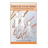 entre el sol y el solu medrol vivencias de pacientes de esclerosis multiple spanish edition