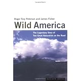 Wild America: The Record of a 30,000 Mile Journey Around the Continent by a Distinguished Naturalist and His British Colleague