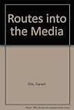 Routes into the media