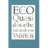 Quasi dasselbe mit anderen Worten: �ber das �bersetzenvon "Umberto Eco"