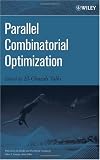 Parallel Combinatorial Optimization (Wiley Series on Parallel and Distributed Computing)
