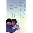 Getting it Right This Time: How to Create a Loving and Lasting Marriage ~ Barry W. McCarthy
