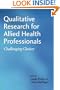 Qualitative Research for Allied Health Professionals: Challenging Choices