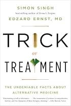 Trick or Treatment: The Undeniable Facts about Alternative Medicine