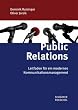 Public Relations: Leitfaden f�r ein modernes Kommunikationsmanagement