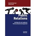 Public Relations: Leitfaden f�r ein modernes Kommunikationsmanagement