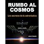Rumbo al Cosmos. Los secretos de la astron�utica de Javier Casado
