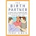 The Birth Partner - Revised 4th Edition: A Complete Guide to Childbirth for Dads, Doulas, and All Other Labor Companions