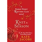 Knit the Season: A Friday Night Knitting Club Novel (Friday Night Knitting Club Novels) by Kate Jacobs