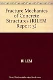 Fractur mechanics of concrete structures