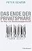 Das Ende der Privatsphäre: Der Weg in die Überwachungsgesellschaft