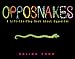 Opposnakes: A Lift-the-Flap Book About Opposites