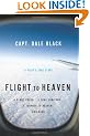 Flight to Heaven: A Plane Crash...A Lone Survivor...A Journey to Heaven--and Back