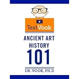 Ancient Art History 101: The TextVook