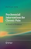 Psychosocial Interventions for Chronic Pain: In Search of Evidence