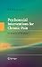 Psychosocial Interventions for Chronic Pain: In Search of Evidence