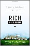 Rich Like Them: My Door-to-Door Search for the Secrets of Wealth in America's Richest Neighborhoods