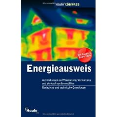 Energieausweis Kompass: Auswirkungen auf Vermietung, Verwaltung und Verkauf von Immobilien. Rechtliche und technische Grundlagen. Mit Ausblick EnEV 2009