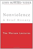 Nonviolence : a brief history : the Warsaw lectures