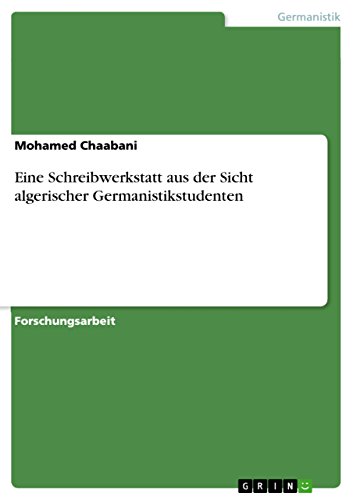 Eine Schreibwerkstatt aus der Sicht algerischer Germanistikstudenten (German Edition)