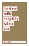 New Zionism and the foreign policy system of Israel