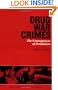 Drug War Crimes: The Consequences of Prohibition