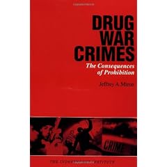Drug War Crimes: The Consequences of Prohibition