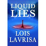 Liquid Lies (Mystery, Thriller, Suspense) ~ Lois Lavrisa