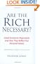 Are the Rich Necessary?: Great Economic Arguments and How They Reflect Our Personal Values