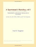 A Sportsman's Sketches, vol 1 (Webster's Japanese Thesaurus Edition)