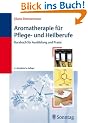 Aromatherapie f�r Pflege- und Heilberufe: Kursbuch f�r Ausbildung und Praxis