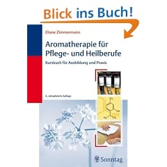 Aromatherapie f�r Pflege- und Heilberufe: Kursbuch f�r Ausbildung und Praxis