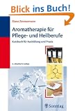 Aromatherapie f�r Pflege- und Heilberufe: Kursbuch f�r Ausbildung und Praxis