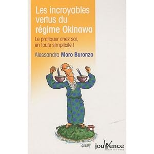 Les incroyables vertus du r�gime Okinawa : Le pratiquer chez soi en toute simplicit� !