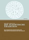 Produkt-Bild: Die synoptische Tradition: Die literarischen Beziehungen der drei ersten Evangelien und ihre Quellen