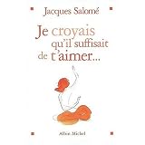 Je croyais qu'il suffisait de..by Jacques Salom�