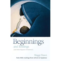 Beginnings and Endings (and What Happens in Between): Daily Bible Readings from Advent to Epiphany