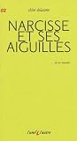 Narcisse et ses aiguilles
