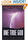 One True God: Historical Consequences of Monotheism