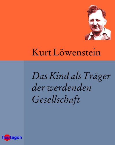 Das Kind als Träger der werdenden Gesellschaft (German Edition)