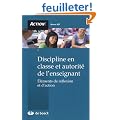 Discipline en classe et autorit� de l'enseignant : El�ments de r�flexion et d'action