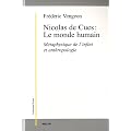 Nicolas de Cues : Le monde humain : M�taphysique de l'infini et anthropologie