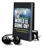 What in the World Is Going On?: 10 Prophetic Clues You Cannot Afford to Ignore [With Earbuds] (Playaway Adult Nonfiction)