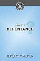 What is Repentance?: Cultivating Biblical Godliness Series