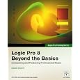 Apple Pro Training Series: Logic Pro 8: Beyond the Basics (Apple Pro Training)