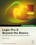 Apple Pro Training Series: Logic Pro 8: Beyond the Basics (Apple Pro Training)